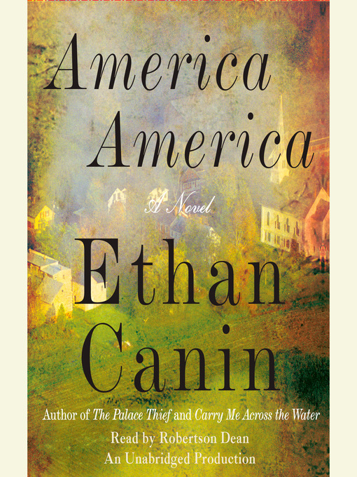 Title details for America America by Ethan Canin - Available